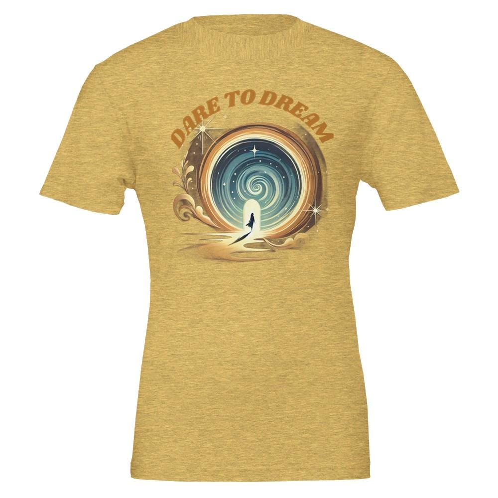 DARE TO DREAM Premium Ladies Crewneck T-shirt | Bella + Canvas 3001