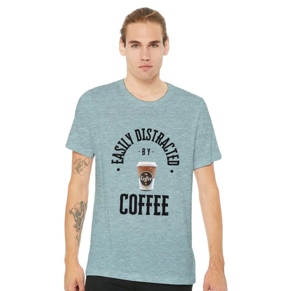 DISTRACTED BY COFFEE Unisex Crewneck T-shirt | Bella + Canvas 3001