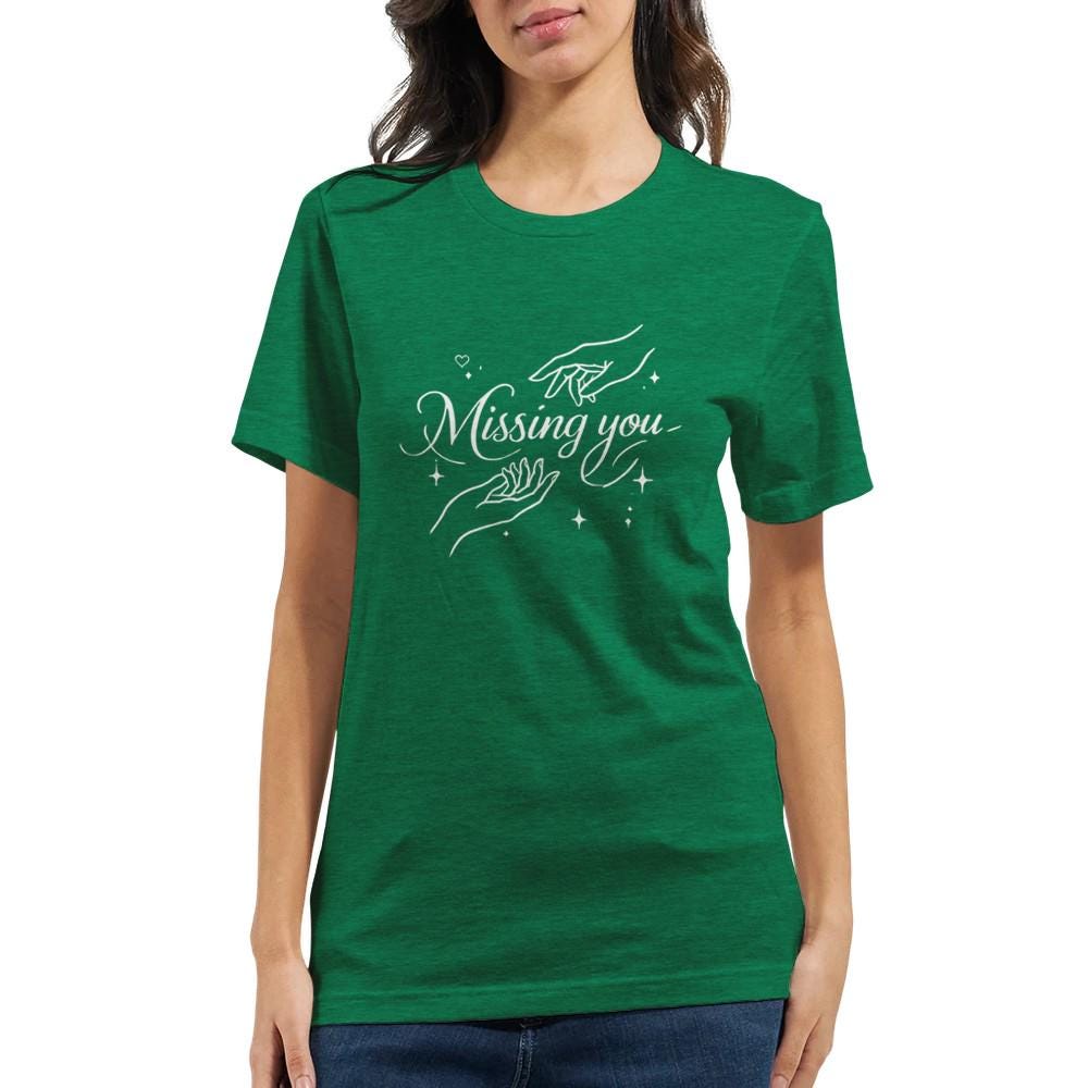 Missing You T-Shirt | Soft & Comfy Unisex Tee | Perfect for Nostalgic Moments