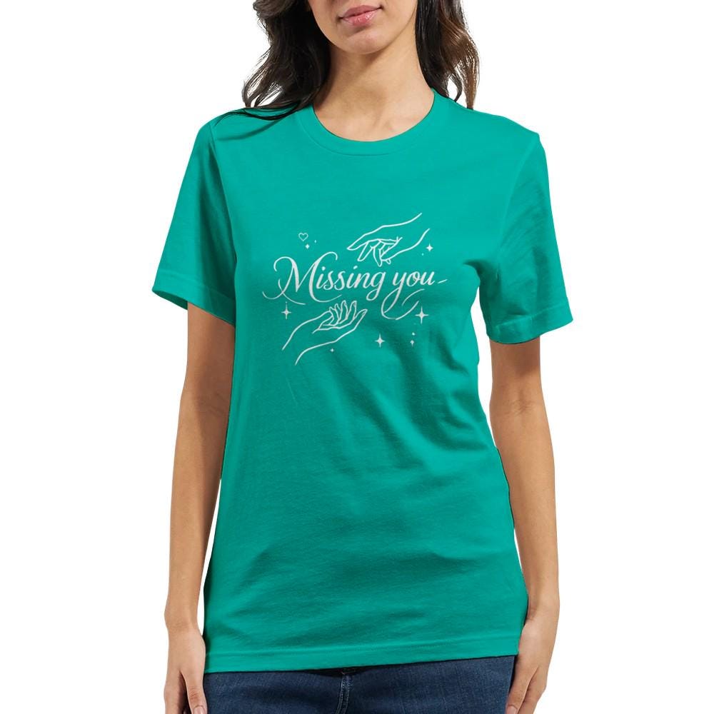Missing You T-Shirt | Soft & Comfy Unisex Tee | Perfect for Nostalgic Moments