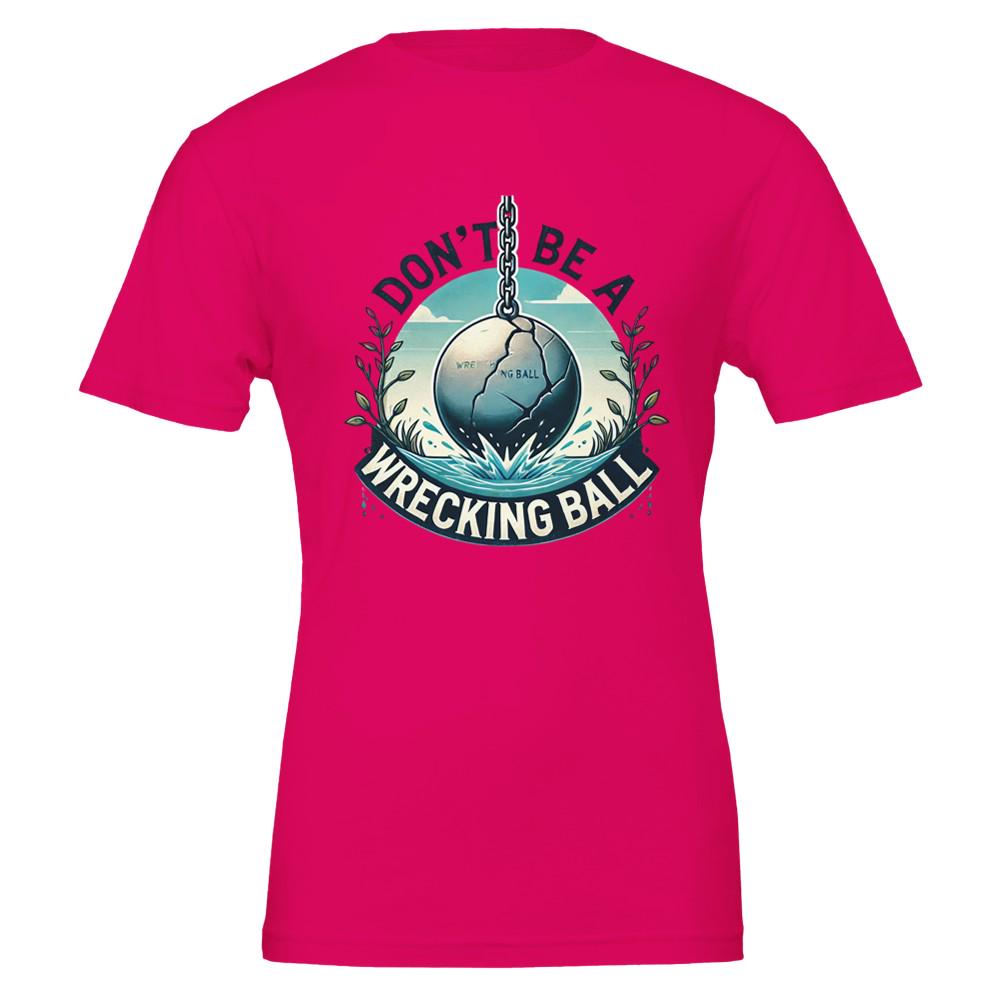 WRECKING BALL-REVERSE Unisex T-shirt | Bella + Canvas 3001